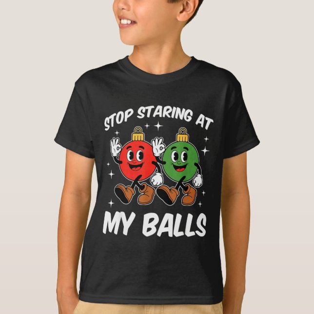 Stop Staring At My Funny Dirty Christmas Adult Hum T Shirt (Framsida)
