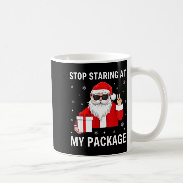 Stop Staring At My Package Christmas Adult Humor F Kaffemugg (Höger)