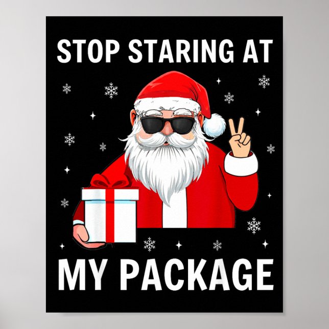 Stop Staring At My Package Christmas Adult Humor F Poster (Framsidan)