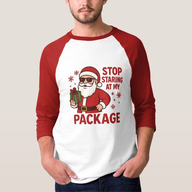 Stop Staring at My Package Santa Raglan T-Shirt (Framsida)