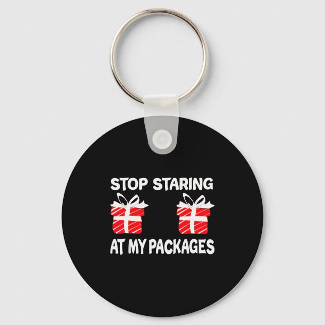 Stop Staring At My Packages Funny Christmas Naught Nyckelring (Framsida)