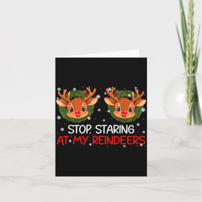 Stop Staring At My Reindeer Cute Christmas Xmas Wo Kort (Framsida)