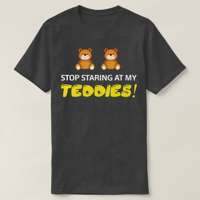 Stop Staring At My Teddies Halloween Costume T Shirt (Design framsida)