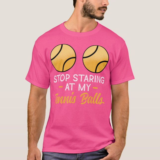 Stop Staring At My Tennis Balls Adult Humor Tennis T Shirt (Framsida)