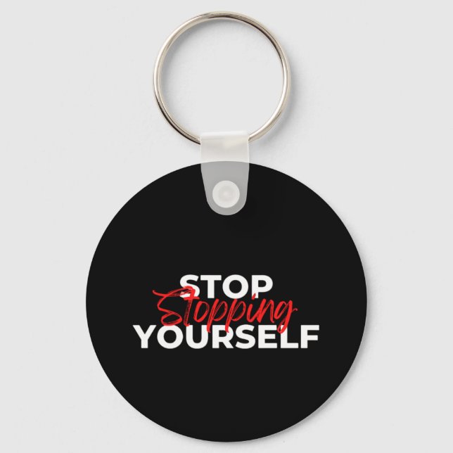 Stop Stopping Yourself Typography  Nyckelring (Framsida)