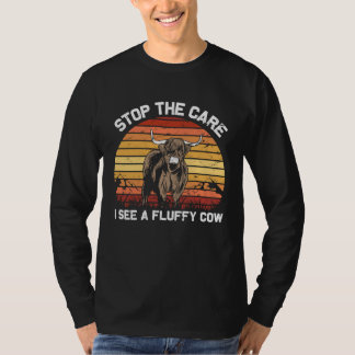 Stop the Care I See  Funny highland cattle T Shirt