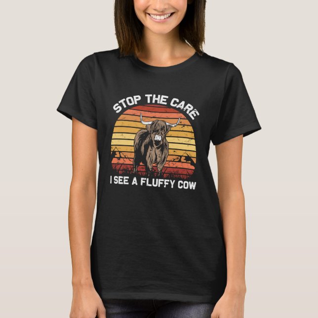 Stop the Care I See  Funny highland cattle T Shirt (Framsida)