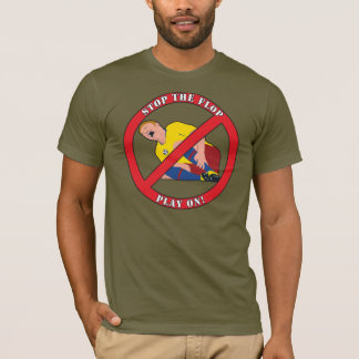 STOP THE FLOP T SHIRT