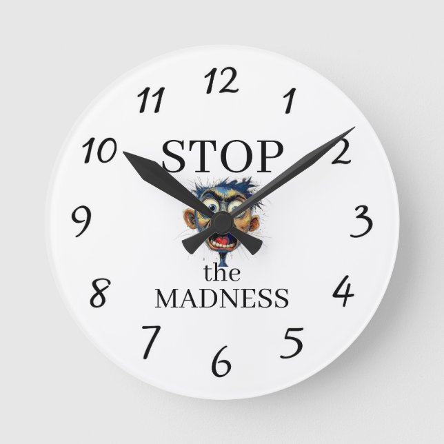Stop the Madness Clock Rund Klocka (Framsida)