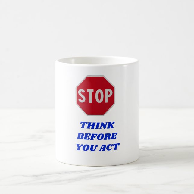 Stop, Think Before You Act  Kaffemugg (Center)