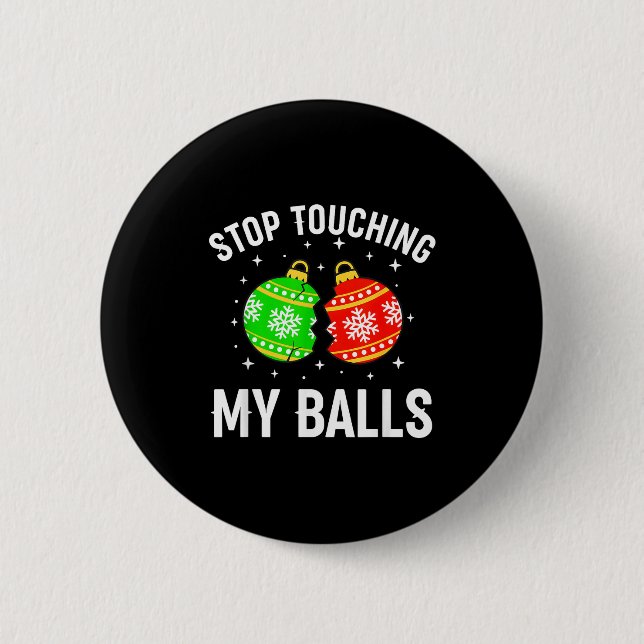 Stop Touching My Funny Dirty Christmas Adult Humor Knapp (Framsida)