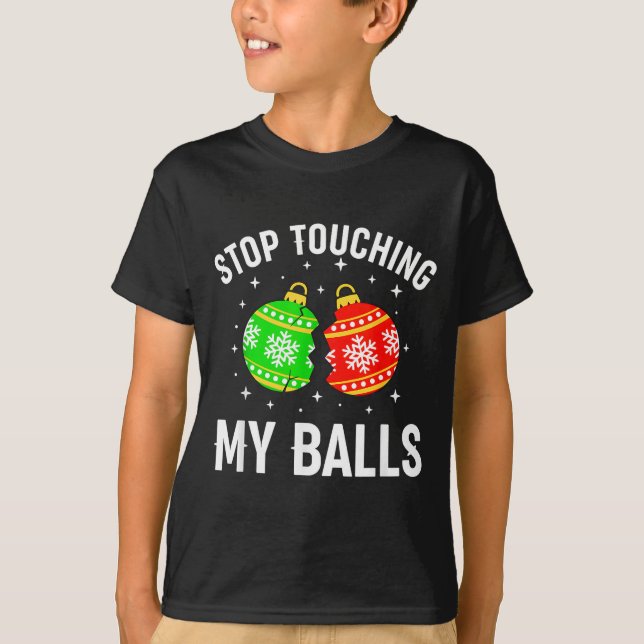Stop Touching My Funny Dirty Christmas Adult Humor T Shirt (Framsida)