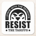 Stopp för tullpenguin underlägg papper kvadrat<br><div class="desc">Den här feta bilden visar en bestämd penguin ansikte med sloganen "RESIST THE TARIFFS",  som fångar penguinaktivismens anda. En symbol för perfekt för penguin älskare och de som står med penguinerna i protest mot orättvisa tariffer - flippar för politiskt motstånd!</div>