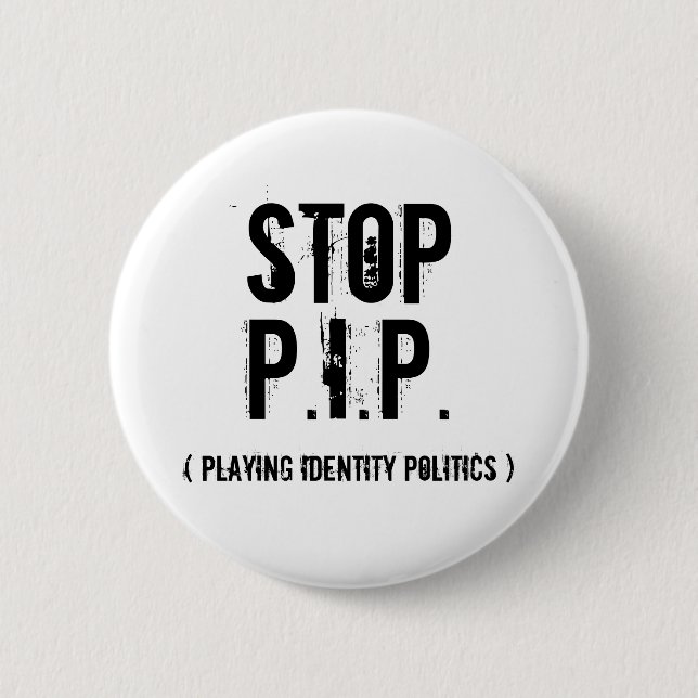 Stopp P.I.P., (som leker identitetspolitik) Knapp (Framsida)