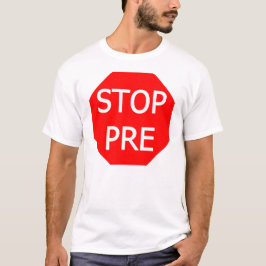 Stopp Pre T Shirt