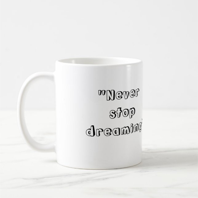 "Stoppa aldrig att drömma" muggen Kaffemugg (Vänster)