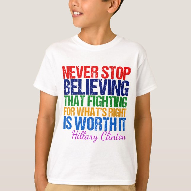 Stoppa aldrig att tro i Hillary Tee Shirt (Framsida)