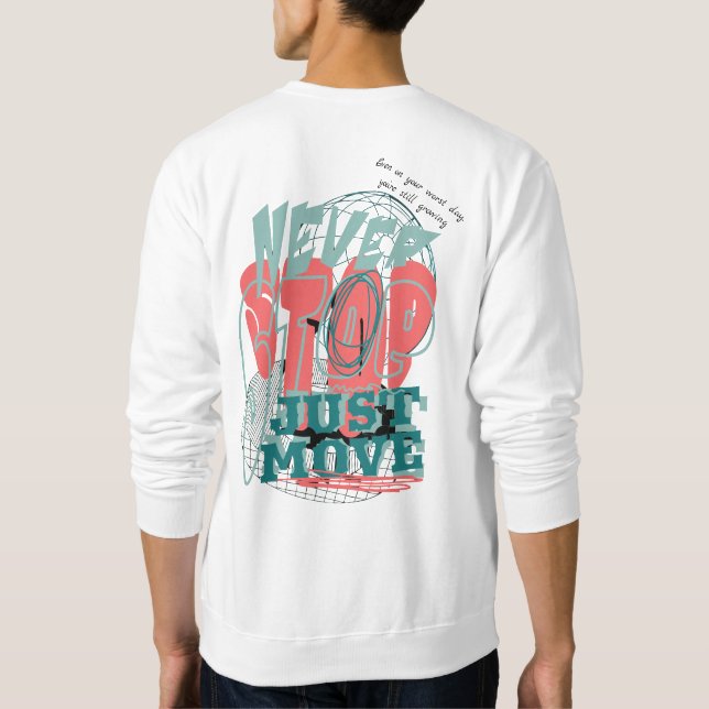 Stoppa aldrig flyttal av typografi T-Shirt Lång Ärmad Tröja (Baksida)