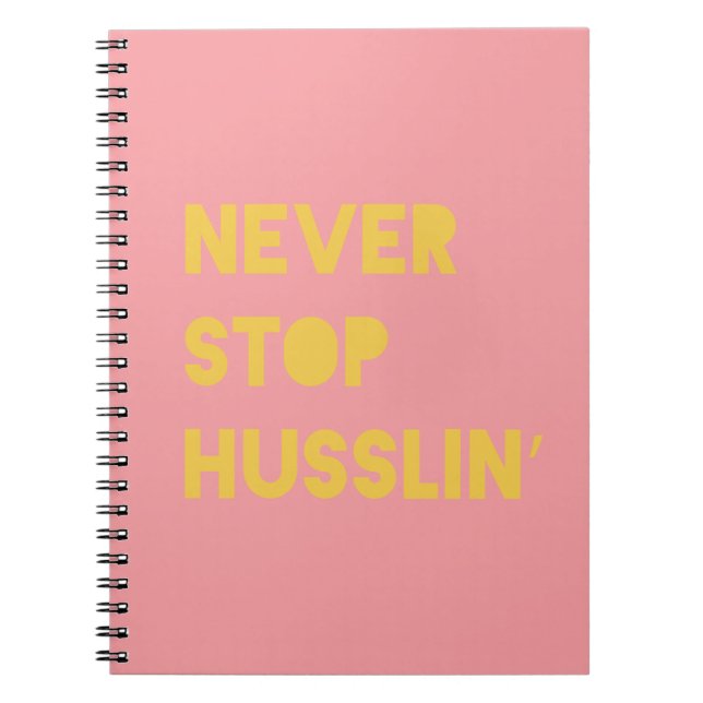 Stoppa aldrig Husslin inspirerande citat Rosa Gult Anteckningsbok (Framsidan)