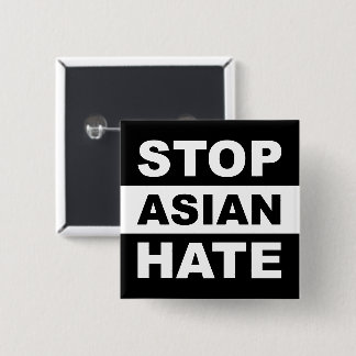 Stoppa asiatisk Hate Anti-Racism Slogan Black Knapp