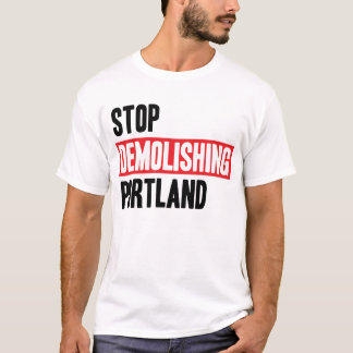 Stoppa att demolera Portland - tända färger Tee Shirt