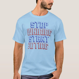 Stoppa att gnälla - starta att rösta t-shirt