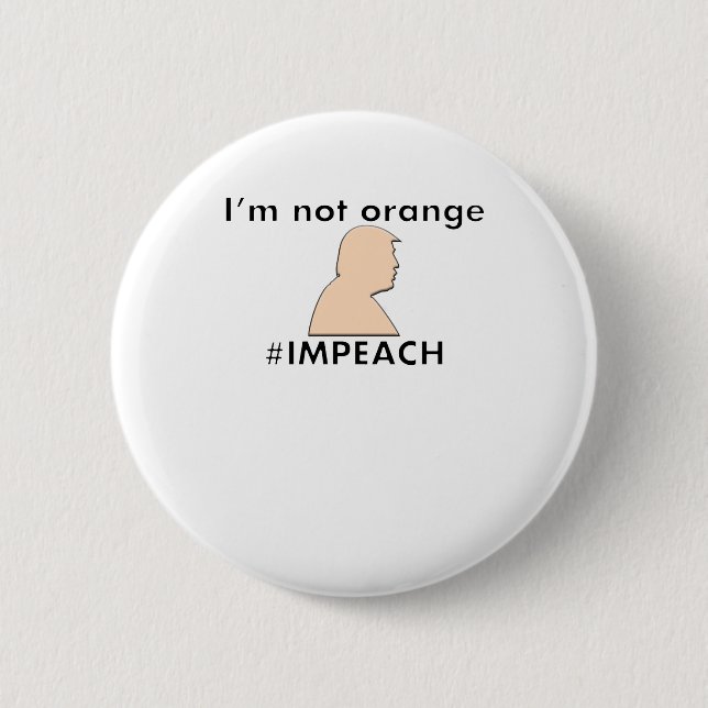 Stoppa att kalla mig orangen - #IMPEACH - trumf Knapp (Framsida)