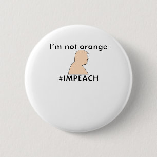 Stoppa att kalla mig orangen - #IMPEACH - trumf Knapp