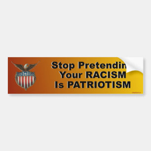 stoppa att låtsa din rasism är patriotism bildekal