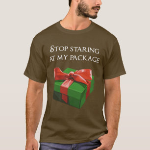 Stoppa att stirra på min paketjulklapp tee shirt