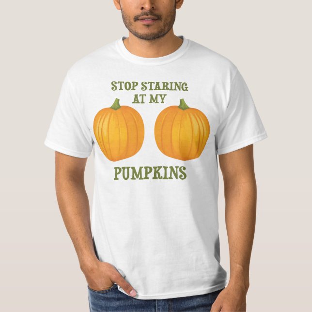 Stoppa att stirra på min pumpor t shirt (Framsida)
