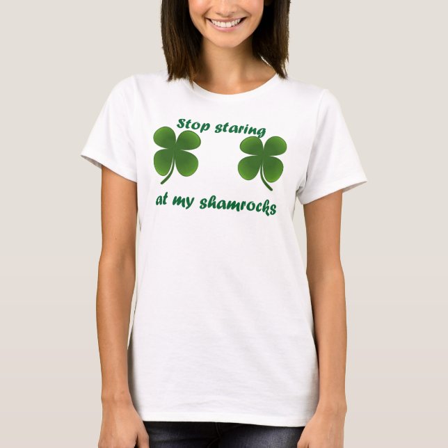 Stoppa att stirra på min shamrocks tee (Framsida)