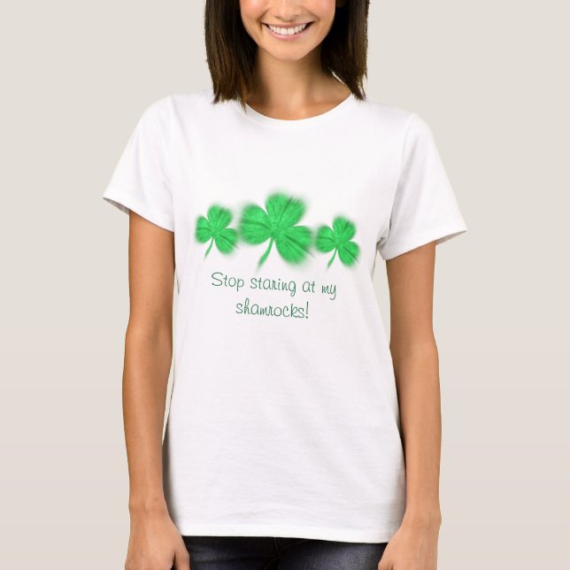 Stoppa att stirra på min shamrocks! tröja (Framsida)