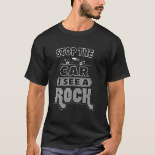 Stoppa bilen jag ser en Sten-geolog vänta tills ja T Shirt