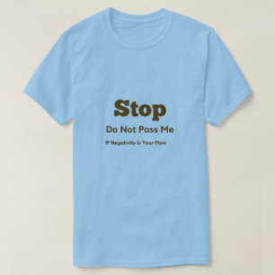 Stoppa den Negativa T-skjortan T Shirt
