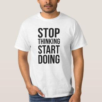Stoppa den tänkande starten som gör den t shirt