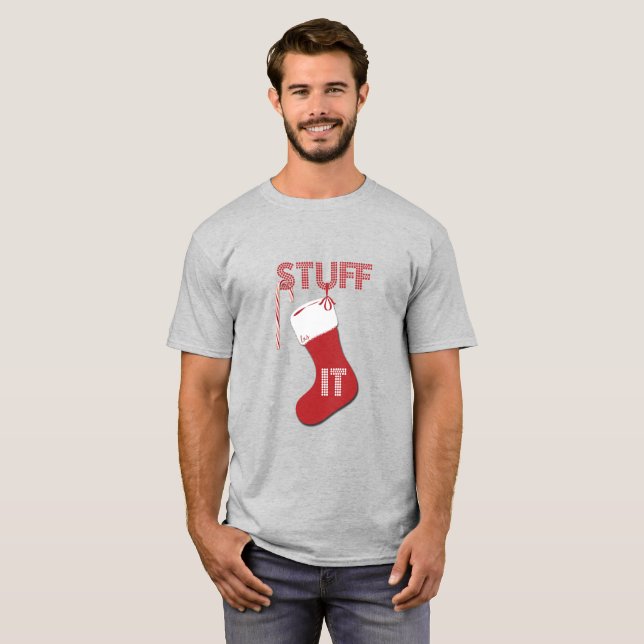 Stoppa det den roliga julstrumpaT-tröja T Shirt (Hel framsida)