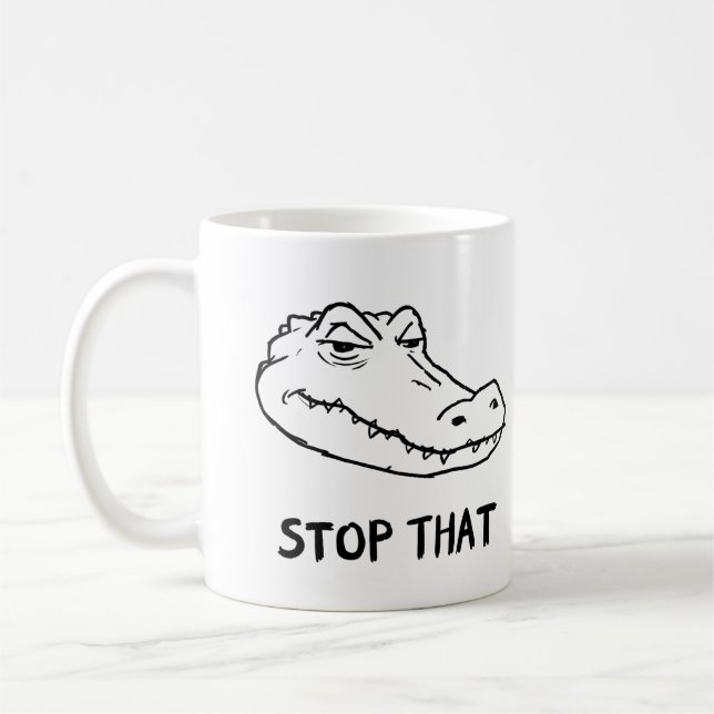 "STOPPA DET" Sarcastisk Alligator-mugg Kaffemugg (Vänster)