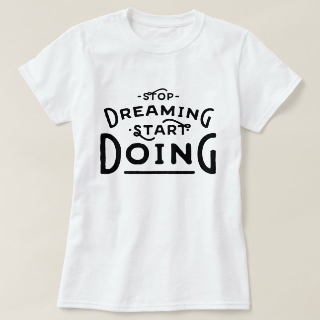 Stoppa Dreaming-start T Shirt (Design framsida)