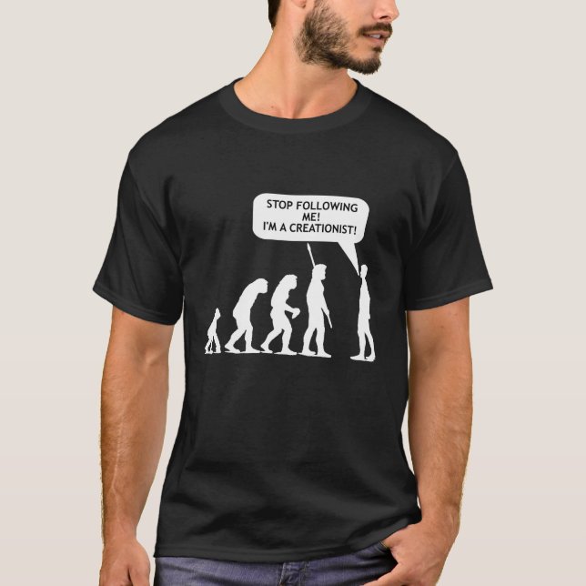 Stoppa efter mig, I-förmiddag en Creationist!!! Tee Shirt (Framsida)