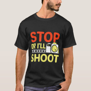 Stoppa eller så skjuter jag fotofotograf t shirt