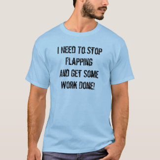 Stoppa Flapping och fungera T-shirt