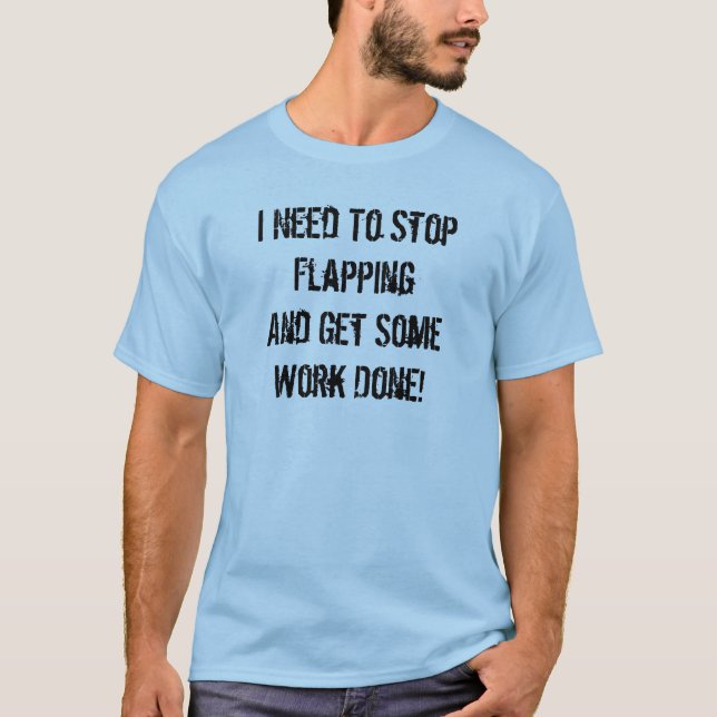 Stoppa Flapping och fungera T-shirt (Framsida)