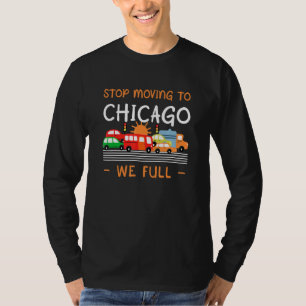 Stoppa Flyttan till Chicago We Fullt Illinois Humo T Shirt