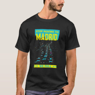 Stoppa Flyttan till Madrid Vi Fullt Traffic Humor T Shirt