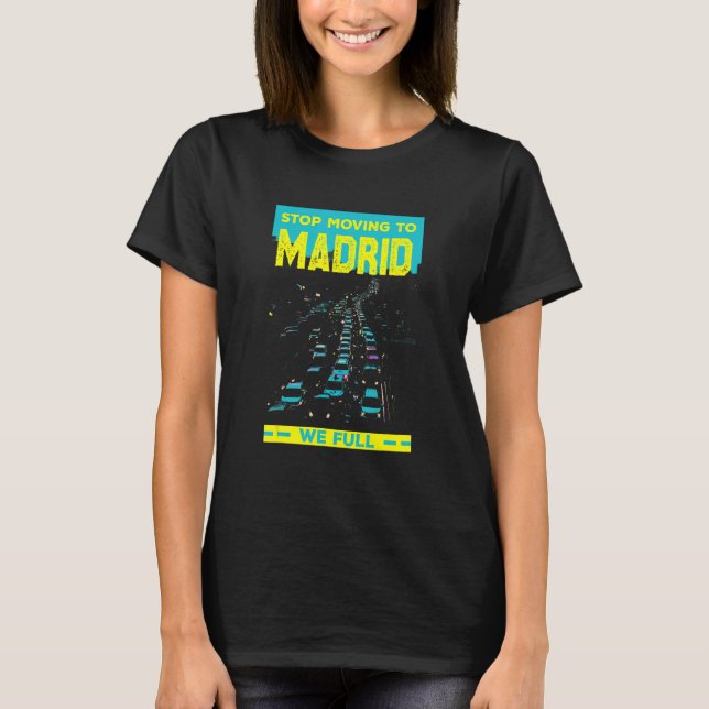 Stoppa Flyttan till Madrid Vi Fullt Traffic Humor  T Shirt (Framsida)