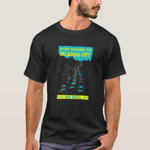Stoppa Flyttan till Oklahoma City Vi Fullt Traffic T Shirt
