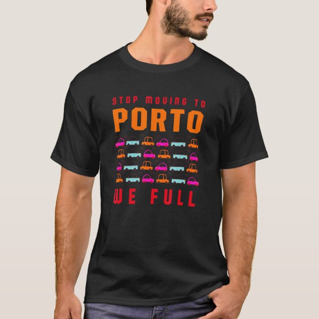 Stoppa Flyttan till Porto We Fullt Portugal Trafpo T Shirt (Framsida)