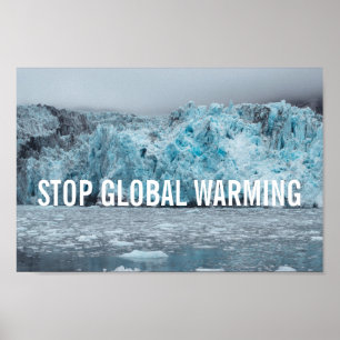 Stoppa global uppvärmning - Smälter Glacier POST Poster