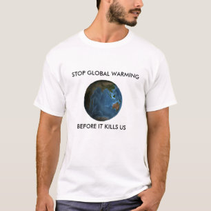 Stoppa global värme tee shirt